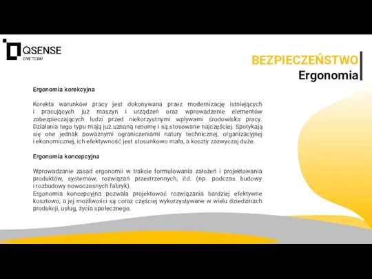 BEZPIECZEŃSTWO Ergonomia Ergonomia korekcyjna Korekta warunków pracy jest dokonywana przez modernizację istniejących