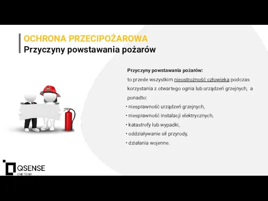 OCHRONA PRZECIPOŻAROWA Przyczyny powstawania pożarów Przyczyny powstawania pożarów: to przede wszystkim nieostrożność