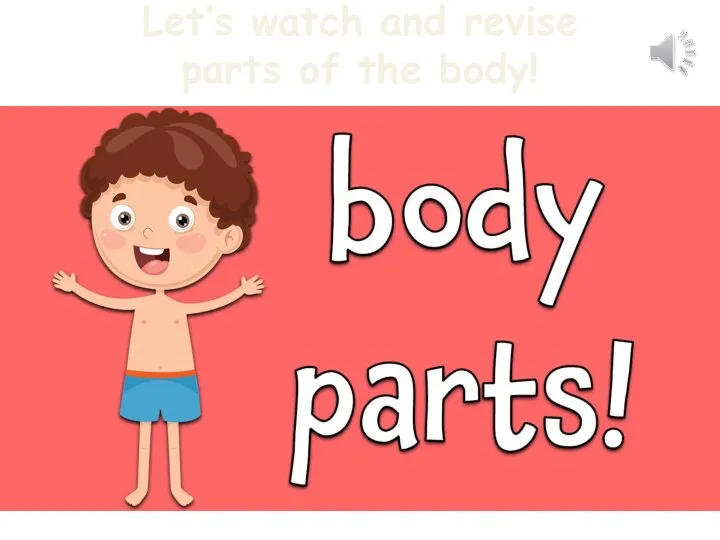 Let’s watch and revise parts of the body!