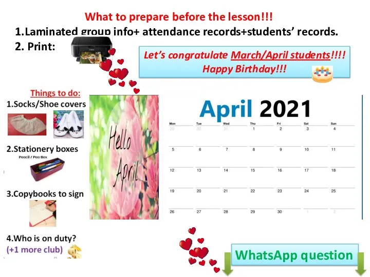 What to prepare before the lesson!!! 1.Laminated group info+ attendance records+students’ records.