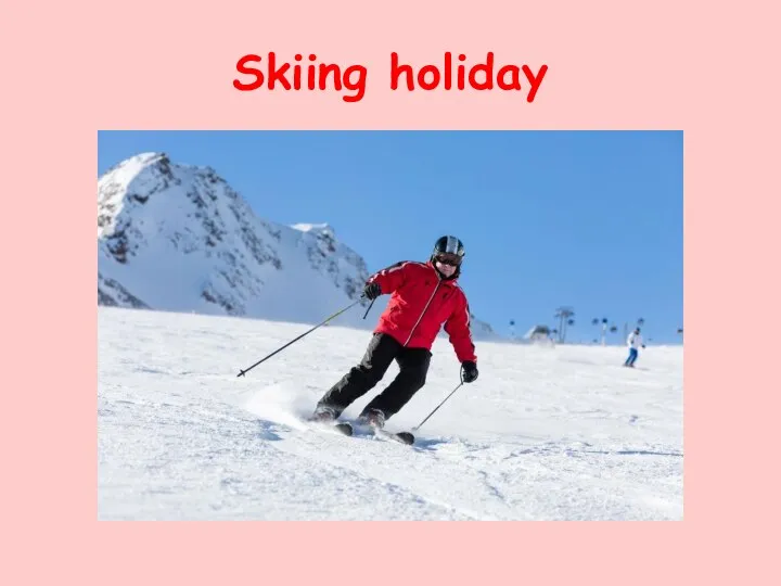 Skiing holiday