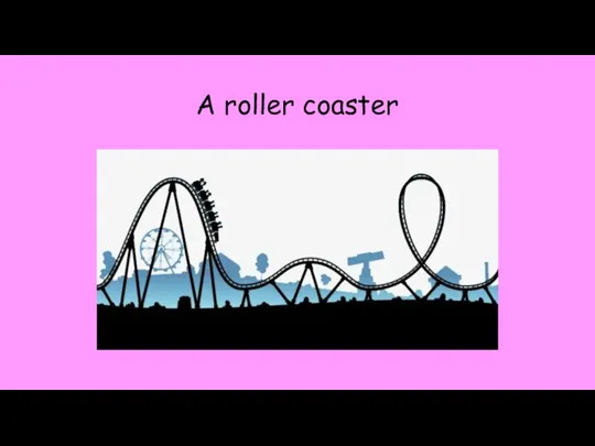 A roller coaster