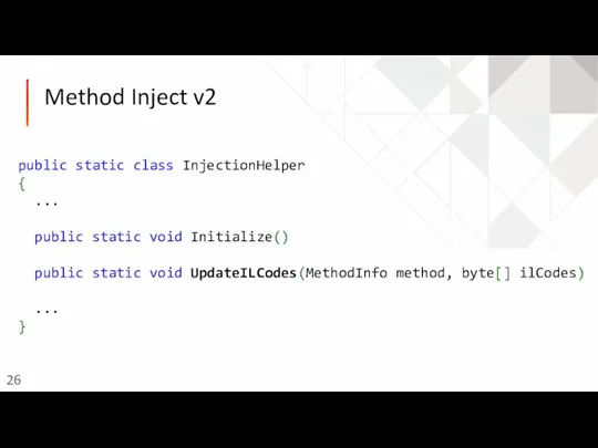 Method Inject v2 public static class InjectionHelper { ... public static void