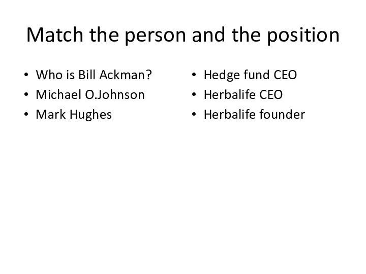 Match the person and the position Who is Bill Ackman? Michael O.Johnson