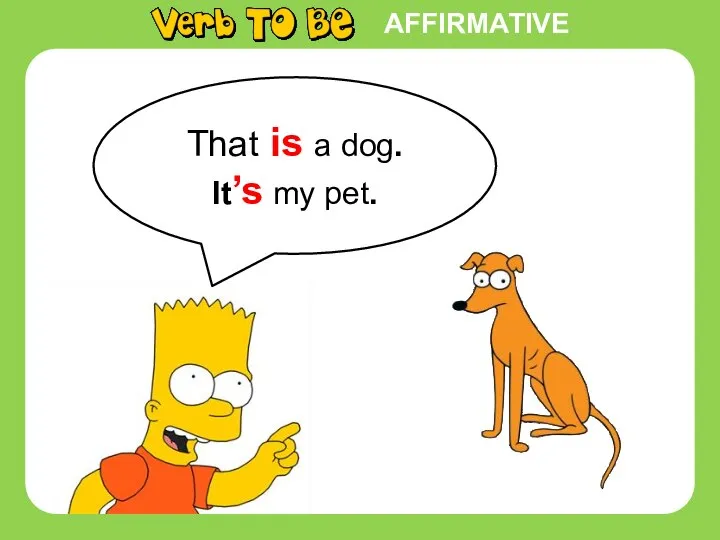 AFFIRMATIVE That is a dog. It’s my pet.
