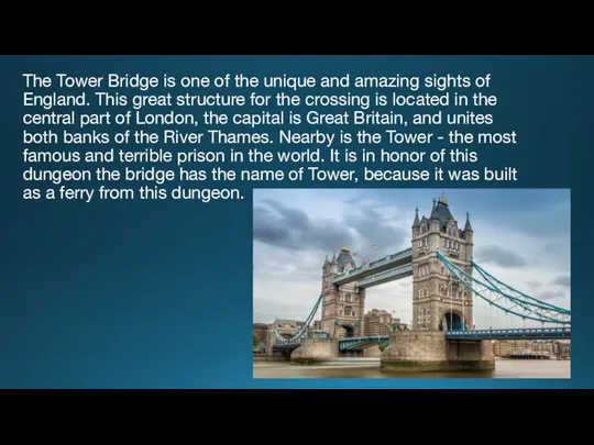 The Tower Bridge is one of the unique and amazing sights of