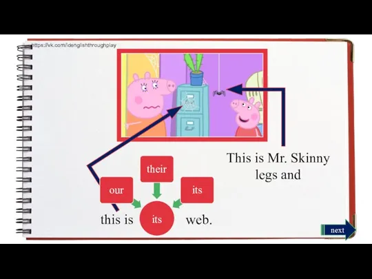 This is Mr. Skinny legs and this is web. their its its next https://vk.com/idenglishthroughplay our