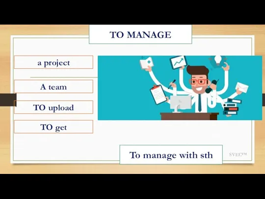 SVEC™ TO MANAGE a project TO get A team TO upload To manage with sth
