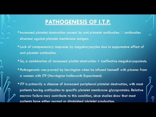 PATHOGENESIS OF I.T.P. Increased platelet destruction caused by anti platelet antibodies ?