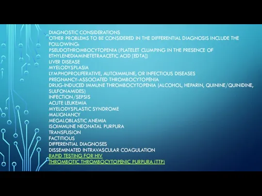 DIAGNOSTIC CONSIDERATIONS OTHER PROBLEMS TO BE CONSIDERED IN THE DIFFERENTIAL DIAGNOSIS INCLUDE