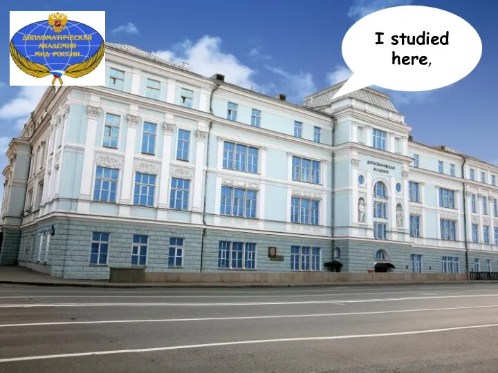 I studied here,