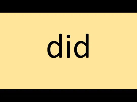 did