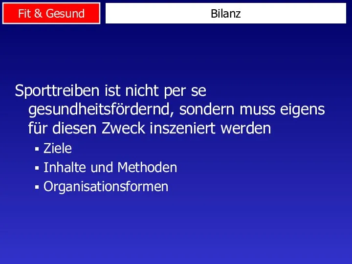 Sporttreiben ist nicht per se gesundheitsfördernd, sondern muss eigens für diesen Zweck