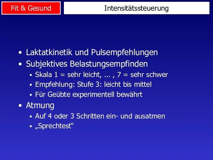 Intensitätssteuerung Laktatkinetik und Pulsempfehlungen Subjektives Belastungsempfinden Skala 1 = sehr leicht, ...