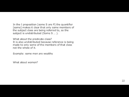 In the I proposition [some S are P] the quantifier [some] makes