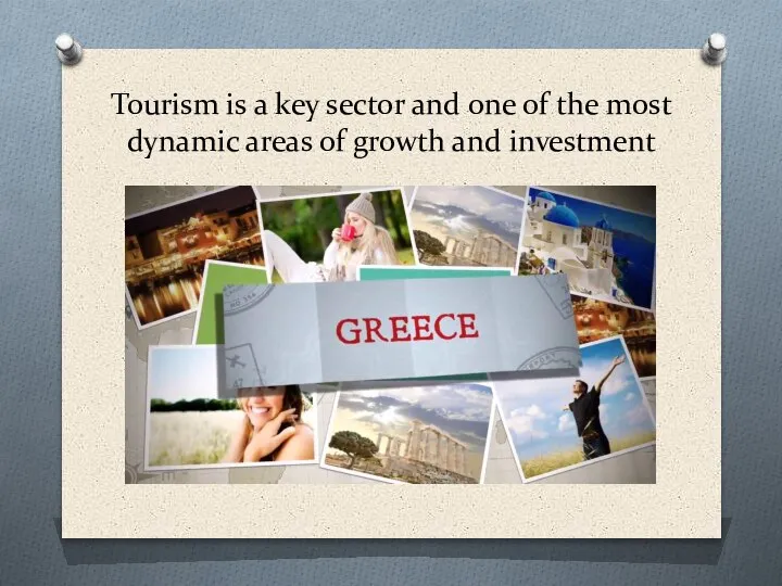 Tourism is a key sector and one of the most dynamic areas of growth and investment