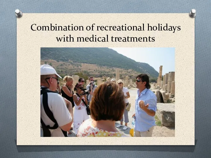 Combination of recreational holidays with medical treatments