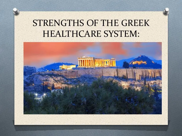 STRENGTHS OF THE GREEK HEALTHCARE SYSTEM: