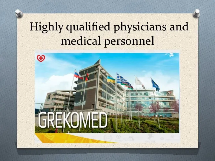 Highly qualified physicians and medical personnel