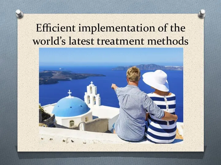 Efficient implementation of the world’s latest treatment methods