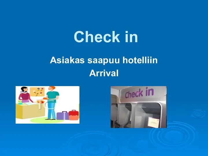 Check in Asiakas saapuu hotelliin Arrival