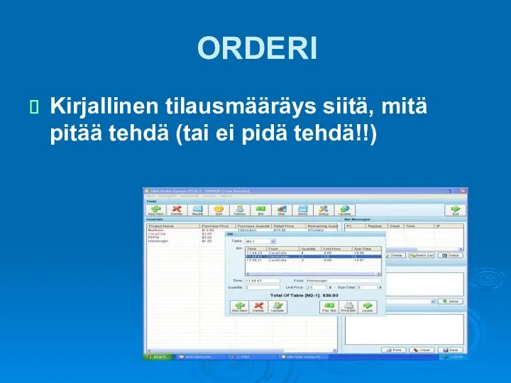 ORDERI Kirjallinen tilausmääräys siitä, mitä pitää tehdä (tai ei pidä tehdä!!)