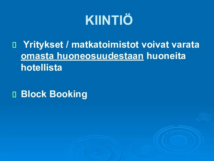 KIINTIÖ Yritykset / matkatoimistot voivat varata omasta huoneosuudestaan huoneita hotellista Block Booking