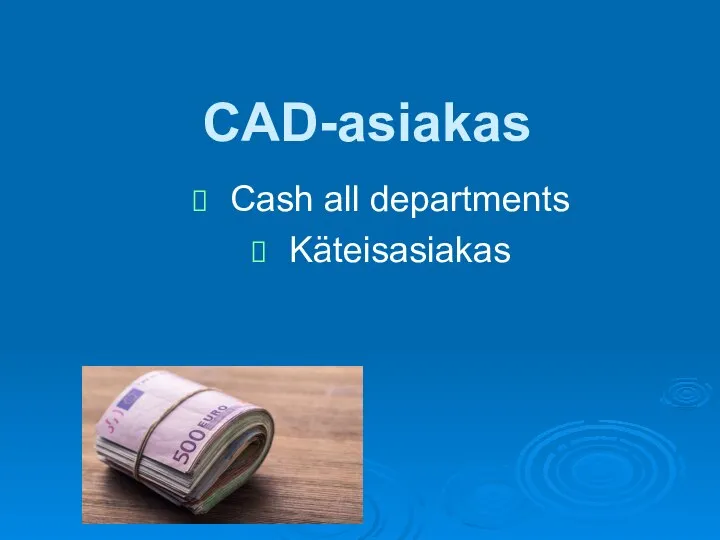 CAD-asiakas Cash all departments Käteisasiakas