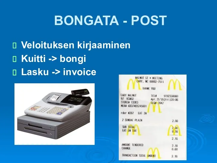 BONGATA - POST Veloituksen kirjaaminen Kuitti -> bongi Lasku -> invoice