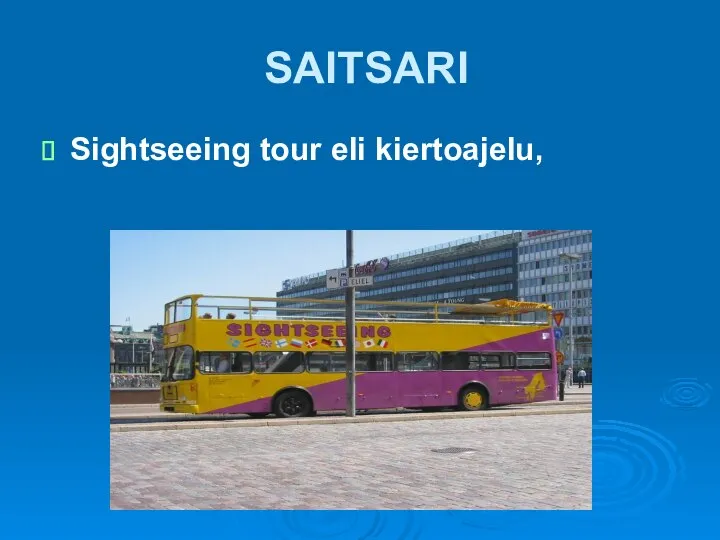SAITSARI Sightseeing tour eli kiertoajelu,