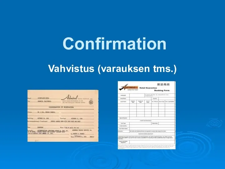 Confirmation Vahvistus (varauksen tms.)