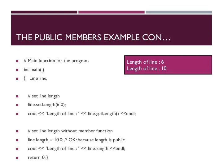 THE PUBLIC MEMBERS EXAMPLE CON… // Main function for the program int