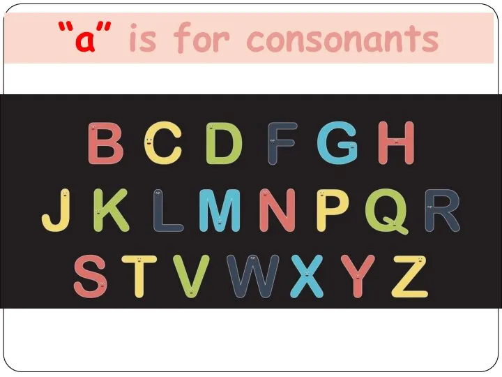 “a” is for consonants