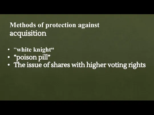 Methods of protection against acquisition “white knight“ “poison pill” The issue of