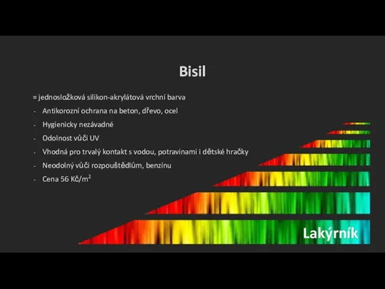 Bisil = jednosložková silikon-akrylátová vrchní barva Antikorozní ochrana na beton, dřevo, ocel