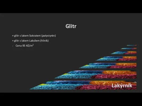 Glitr = glitr s lakem Sokratem (polystyrén) = glitr s lakem Laksilem