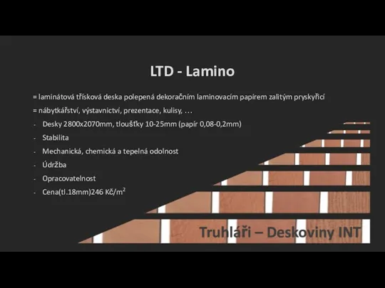 LTD - Lamino = laminátová třísková deska polepená dekoračním laminovacím papírem zalitým