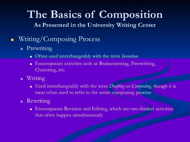 The Basics of Composition As Presented in the University Writing Center Writing/Composing