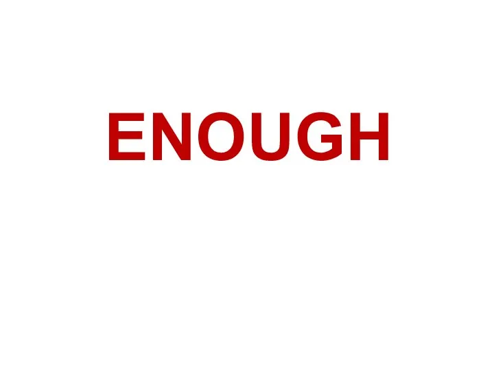 ENOUGH