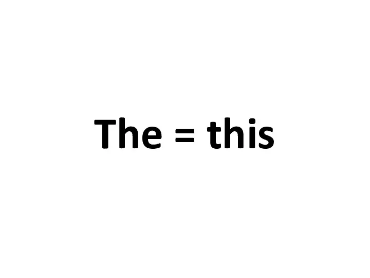 The = this