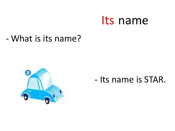 - What is its name? - Its name is STAR. Its name