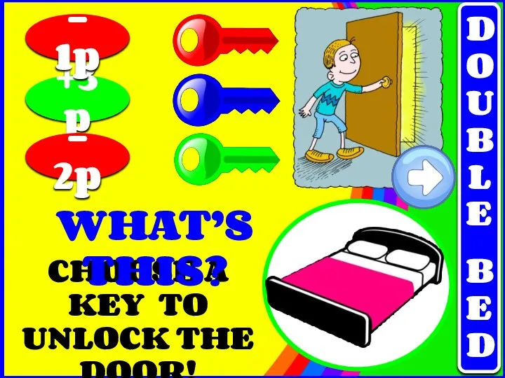 CHOOSE A KEY TO UNLOCK THE DOOR! +3p - 2p - 1p