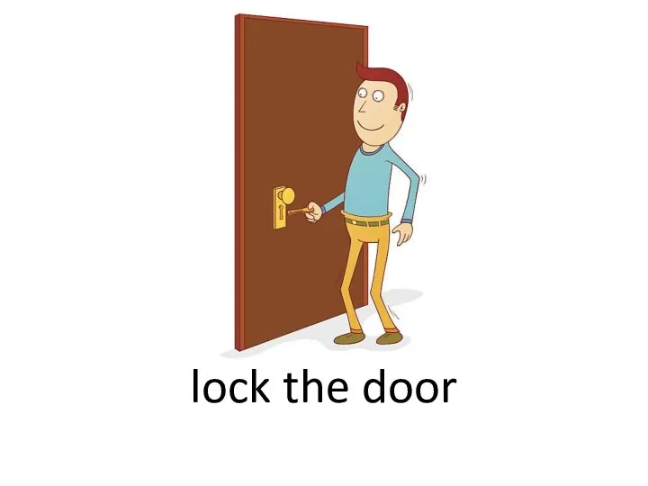 lock the door