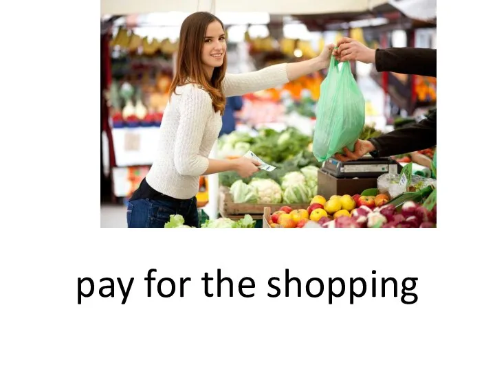 pay for the shopping