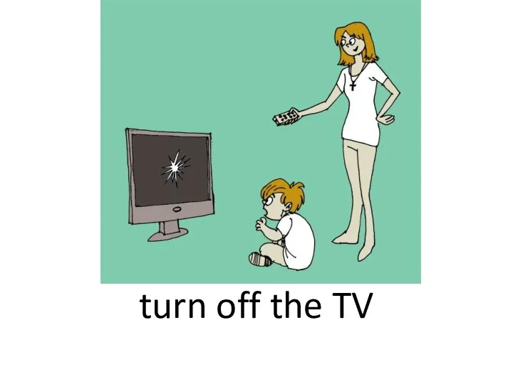 turn off the TV