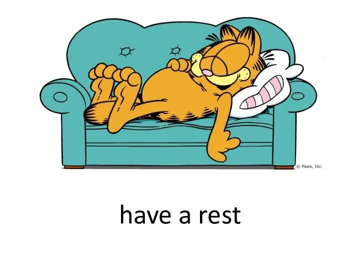 have a rest