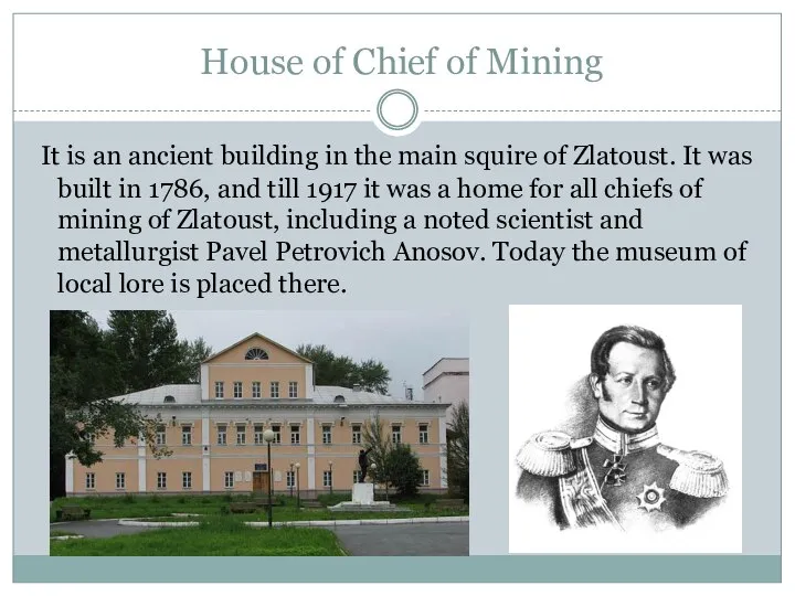 House of Chief of Mining It is an ancient building in the