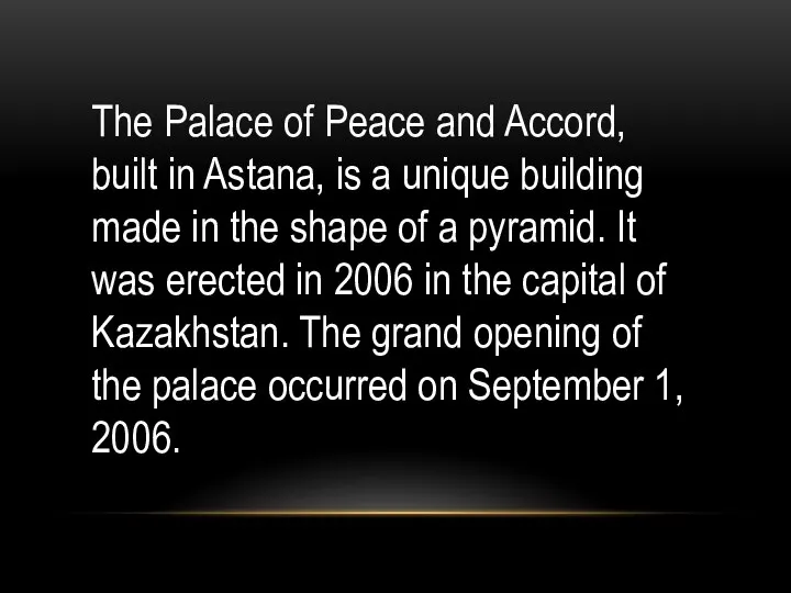 The Palace of Peace and Accord, built in Astana, is a unique