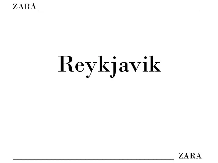 ZARA ______________________________________ ______________________________________ ZARA Reykjavik