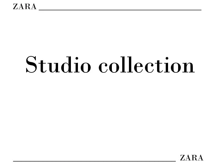 Studio collection ZARA ______________________________________ ______________________________________ ZARA